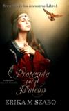 Protegida por el Halcón - Erika m szabo