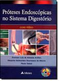 Proteses endoscopicas do sistema digestorio com video - Atheneu - rio de janeiro