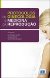 Protocolos de Ginecologia e Medicina da Reprodução - Lidel