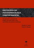Protocolos em psicofarmacologia comportamental - Unifesp