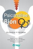 Psicanálise: Bion - Clínica - Teoria- 2ª Ed. - 2011 - Vetor