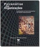 Psicanalise das organizacoes: contribuicoes da teo - Univali