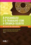Psicanalise e o trabalho com a criança-sujeito - Wak