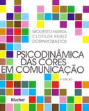 Psicodinâmica das Cores Em Comunicação - Edgard blücher
