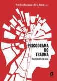 Psicodrama do trauma - o sofrimento em cena