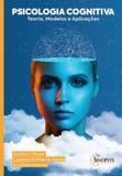 Psicologia cognitiva - teoria, modelos e aplicaçoes - Sinopsys