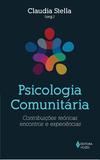 Psicologia comunitária - Contribuições teóricas, encontros e experiências