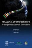 Psicologia do conhecimento - o dialogo entre as... - Editora liber livro ltda