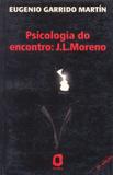 Psicologia do encontro - J. L. Moreno