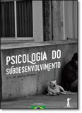 Psicologia do Subdesenvolvimento - Vide editorial