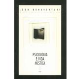 Psicologia E Vida Mistica Contribuicao Para Uma Psicologia Crista - Vozes