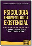 Psicologia fenomenologica existencial a pratica ps - Jurua
