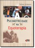 Psicomotricidade na Equoterapia, A - Ideias letras - santuario