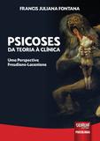 Psicoses - Da Teoria à Clínica - Juruá