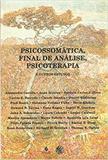 Psicossomática, Final de Análise, Psicoterapia e Outros Estudos - Escuta