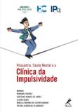 Psiquiatria, saúde mental e a clínica da impulsividade
