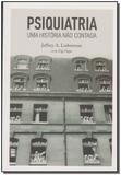 Psiquiatria: uma historia nao contada - Wmf martins fontes ltda