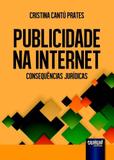 Publicidade Na Internet - Consequencias Juridicas - Jurua