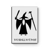 Quadro decorativo A5 You Shall Not Pass Gendalf - Artgeek