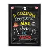 Quadro Decorativo Cozinha Pequena mas Cheia de Amor 33x45cm - Cantaki