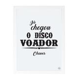 Quadro Decorativo Já Chegou o Disco Voador - Chaves 33x45cm - Cantaki