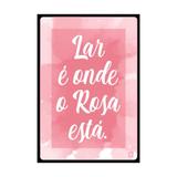 Quadro Decorativo MDF Lar Rosa 20X30 - DRossi