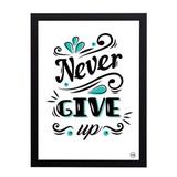 Quadro Decorativo Never Give UP 33x45cm - Cantaki