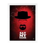Quadro Decorativo Say my Name Breaking Bad 33x45cm - Cantaki