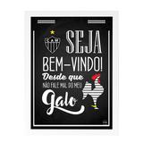 Quadro Decorativo Seja Bem Vindo Não Fale Mal do meu Galo 24x33cm - Cantaki
