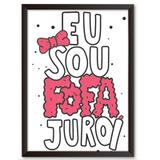 Quadro Decorativo - Sou Fofa Juro - 46x34cm - Cool art