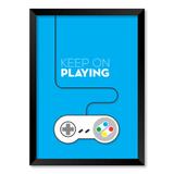QUADRO KEEP ON PLAYING - TAMANHO A5 - Moldura Preta Com Acrílico - Pôster no quadro