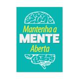 QUADRO MANTENHA A MENTE ABERTA - TAMANHO A5 - Placa Decorativa - MDF - Pôster no quadro