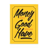 QUADRO MONEY QUE É GOOD NÓIS NUM HAVE - TAMANHO A2 - Placa Decorativa - MDF - Pôster no quadro