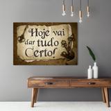 Quadro Para Sala Hoje Vai Dar Tudo Certo Motivacional Decorativo Tela Grande - Bimper