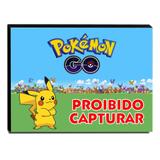 Quadro Pokémon GO Proibido Capturar Canvas 30x30cm-INF27 - Lubrano decor