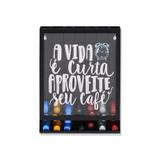 Quadro Porta Cápsulas Aproveite seu Café - Geguton