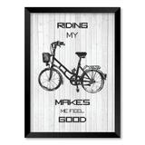 QUADRO RIDING MY BIKE MAKES ME FEEL GOOD - TAMANHO A5 - Moldura Preta Com Acrílico - Pôster no quadro