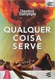 Qualquer Coisa Serve - E realizacoes editora