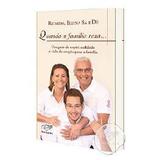 QUANDO A FAMILIA REZA - RICARDO SA, ELIANA e DU - Canção nova