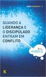Quando a Liderança e o Discipulado Entram em Conflito - Vida