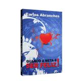 Quando a Meta é ser Feliz! - Didier
