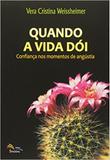 QUANDO A VIDA DOI - 1ª - Sinodal editora