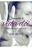 Quando a Vida Dói - Estação da Fé - Editora estação da fé