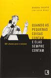 QUANDO AS PEQUENAS COISAS CONTAM...E ELAS SEMPRE CONTAM