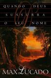 Quando Deus Sussurra o seu nome - Cpad