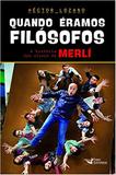 Quando eramos filosofos - Faro editorial
