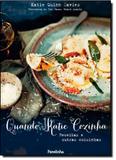 Quando Katie Cozinha: Receitas e Outras Cosinhas - Panelinha - grupo cia das letras
