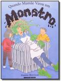 Quando Mamae Virou um Monstro - Brinque book