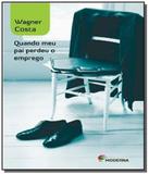 Quando meu pai perdeu o emprego - Moderna - paradidaticos