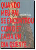 Quando meu pai se encontrou com o et fazia um dia quente - Quadrinhos na cia (cia das letras objetiva)